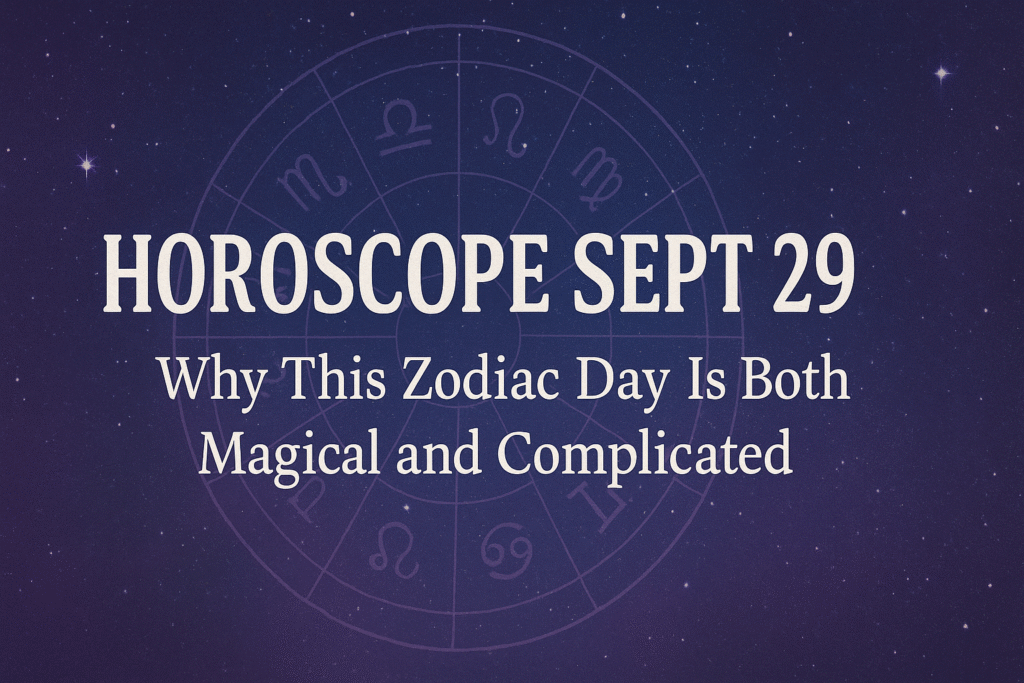 Horoscope Sept 29