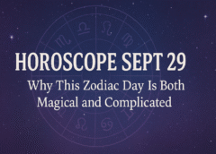 Horoscope Sept 29 – Why This Zodiac Day Feels Both Magical and Complicated