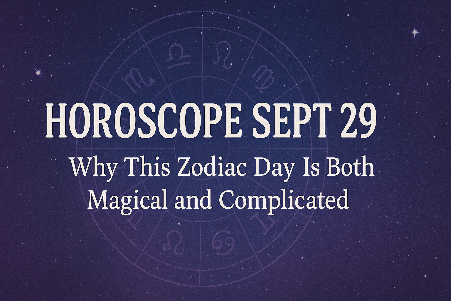 Horoscope Sept 29