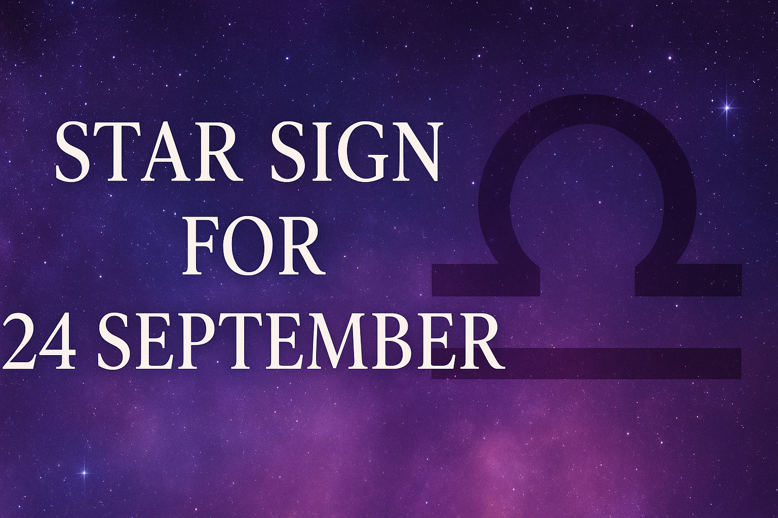 Star Sign for 24 September