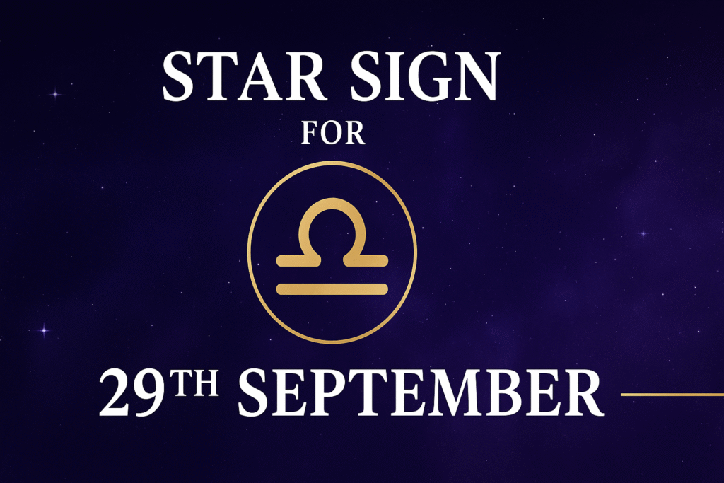 Star Sign for 29th September